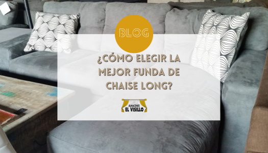  ¿Cómo Elegir la Mejor Funda Elástica para tu Chaise Longue?